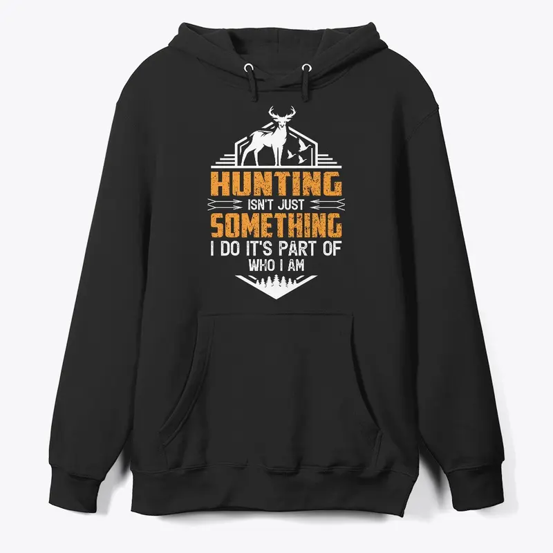 Hunting Is Not Just Something