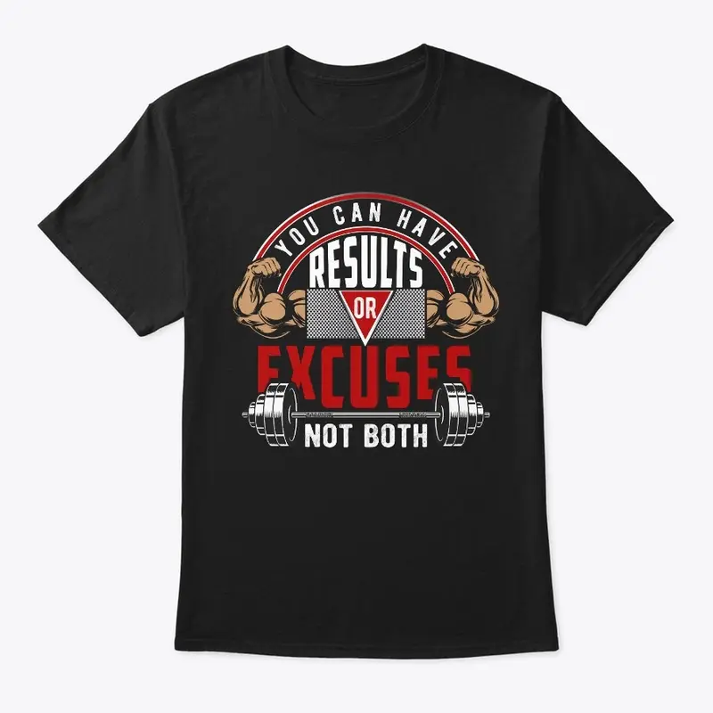 You Can Have Results Excuses Not both